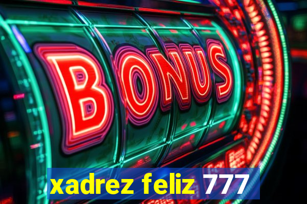 xadrez feliz 777